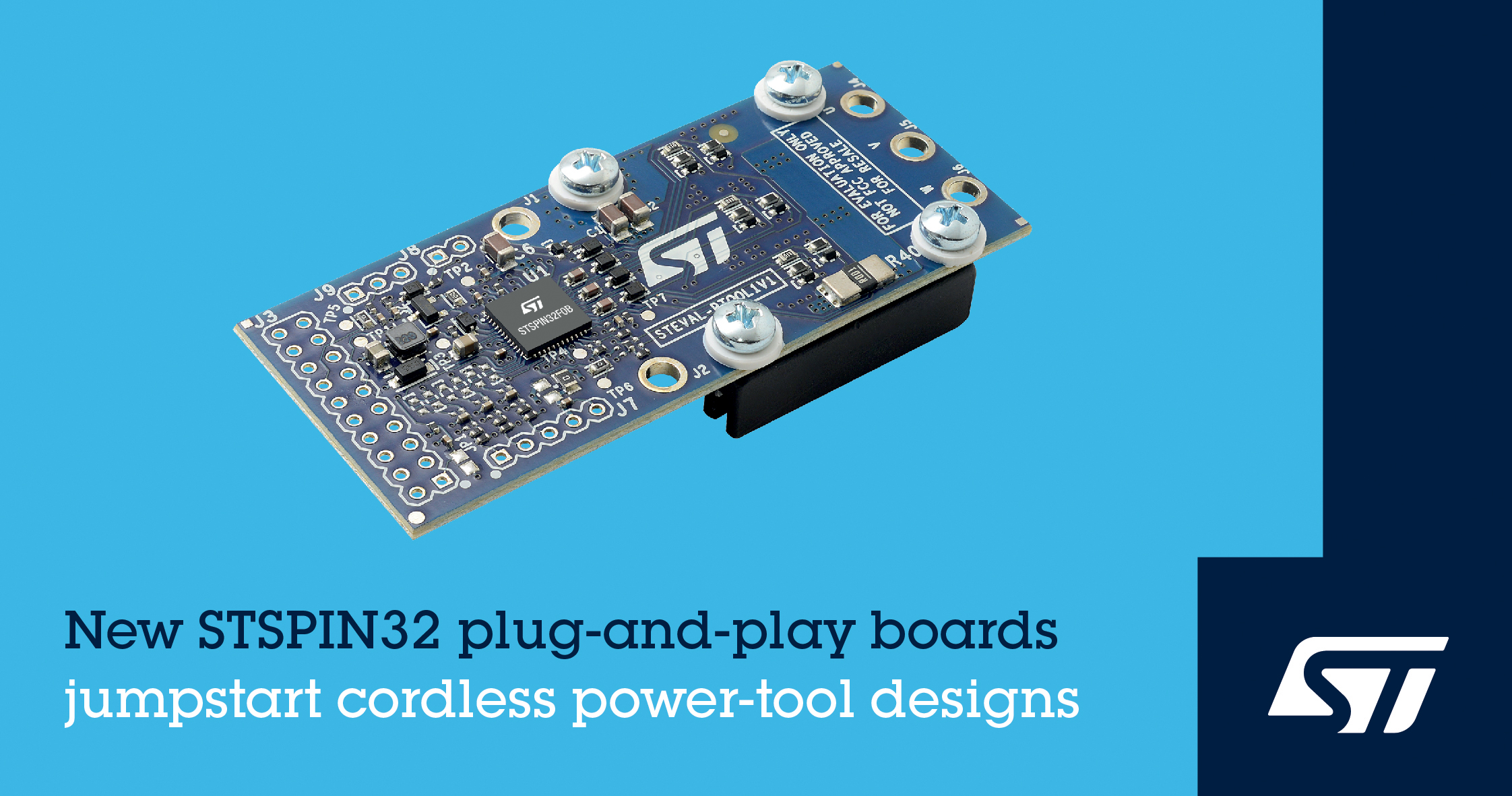 STMicroelectronics Simplifies Development of Cordless Power Tools with Plug-and-Play STSPIN32 Prototype Boards
