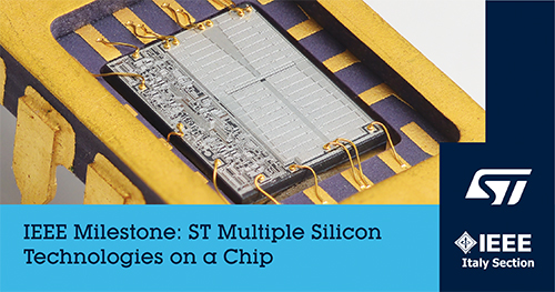 STマイクロエレクトロニクス、「複数のシリコン・テクノロジーを1チップに形成する技術」の歴史的業績で、権威あるIEEEマイルストーンを受賞